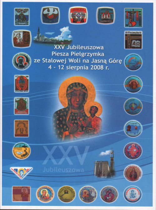 XXV JUbileuszowa Piiesza Pielgrzymka ze Stalowej Woli na Jasną Górę 4-12 sierpnia 2008r